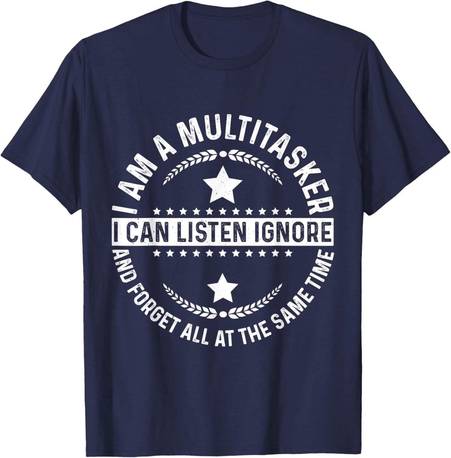 I Am A Multitasker Funny Humor Quotes Design Men Women T-Shirt - T-Shirt | Navy