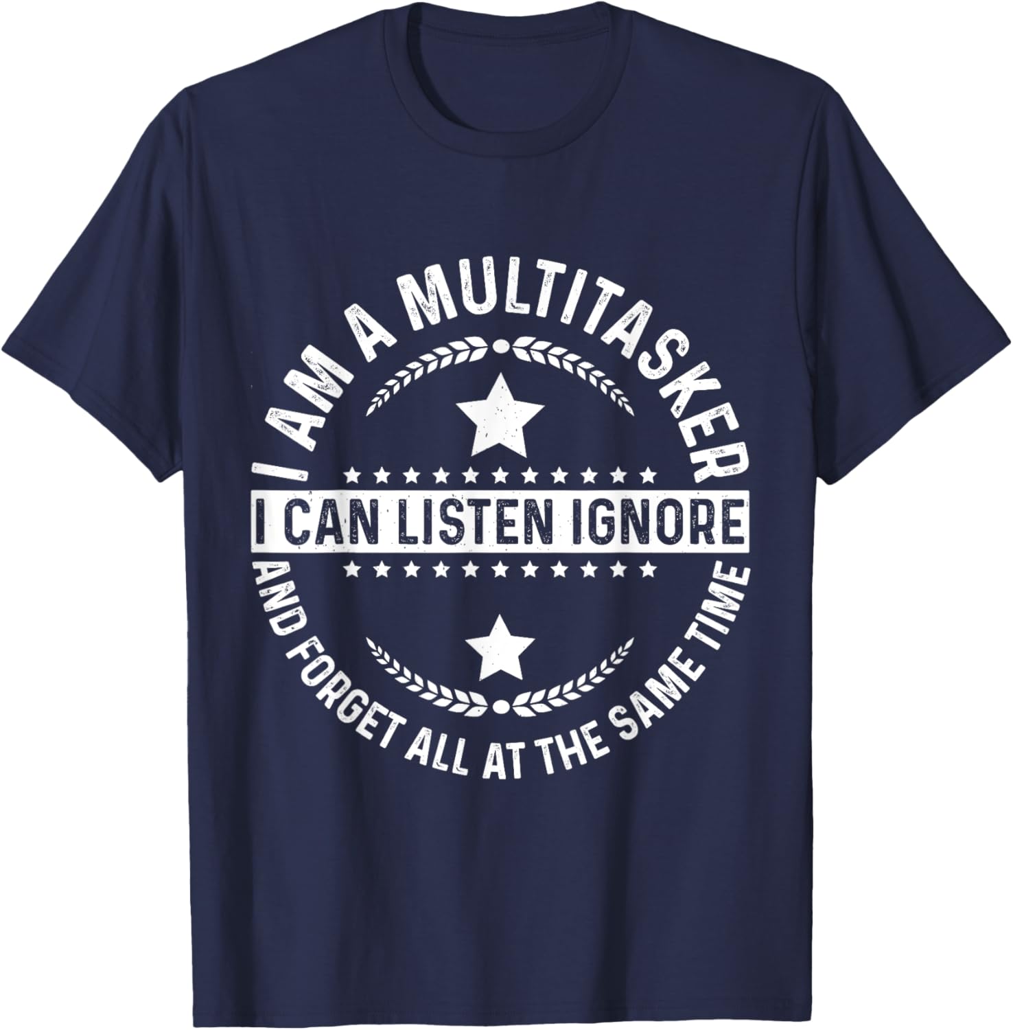 I Am A Multitasker Funny Humor Quotes Design Men Women T-Shirt - T-Shirt | Navy