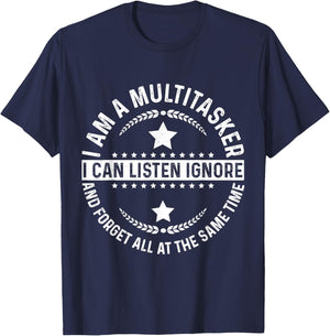 I Am A Multitasker Funny Humor Quotes Design Men Women T-Shirt - T-Shirt | Navy