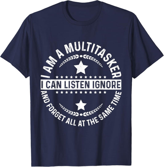 I Am A Multitasker Funny Humor Quotes Design Men Women T-Shirt - T-Shirt | Navy