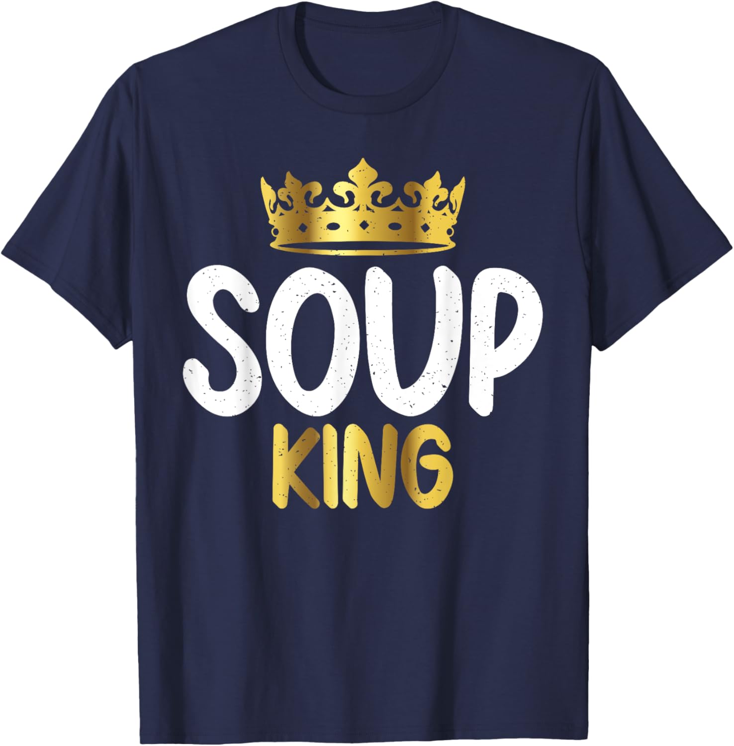 Soup King Soup Lover T-Shirt - T-Shirt | Navy