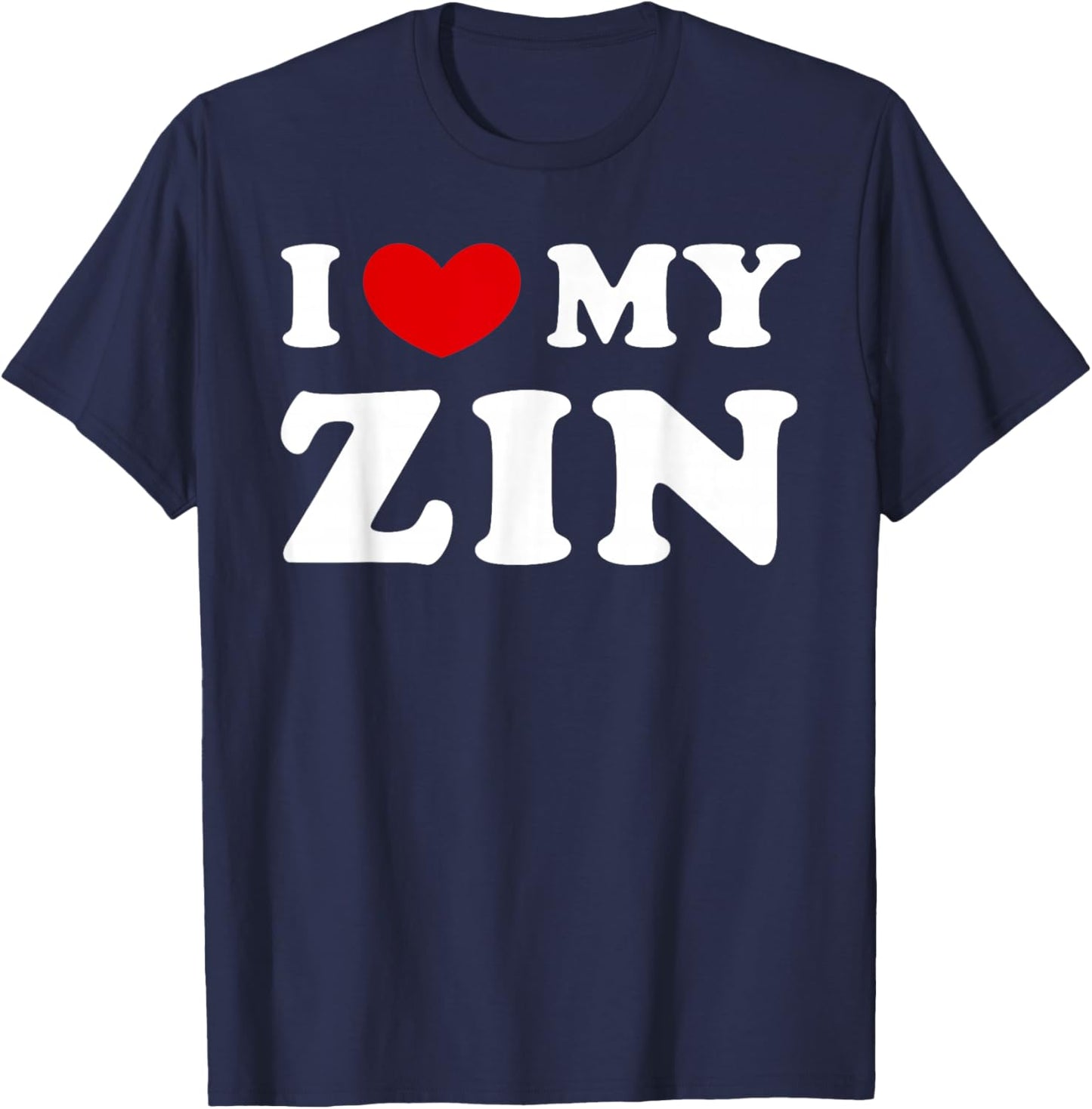 I Love My Zin, I Love My Zin T-Shirt - T-Shirt | Navy