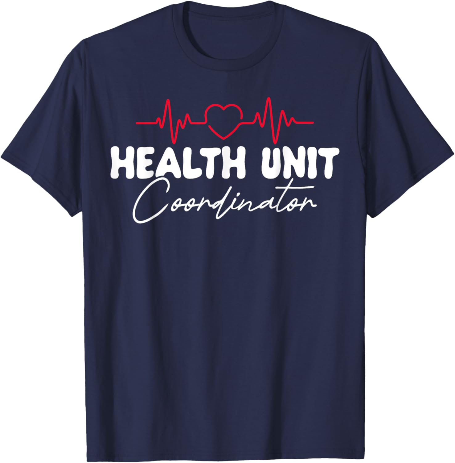 Cute Health Unit Coordinator Appreciation Heart T-Shirt - T-Shirt | Navy