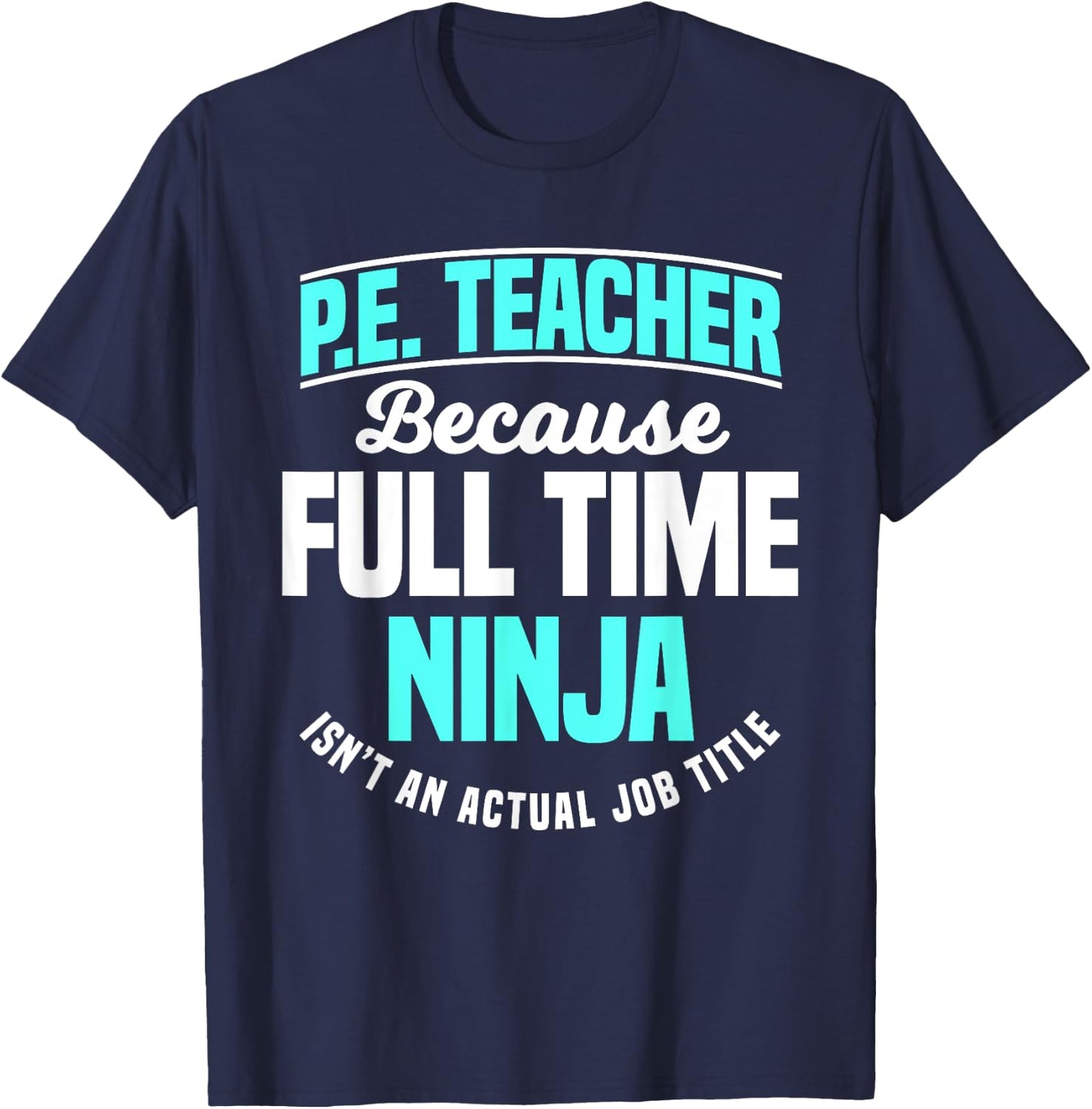 PE Teacher Gym Coach Physical Education Ninja Isn't A Job Men Women Girls Kids T-Shirt - T-Shirt | Navy