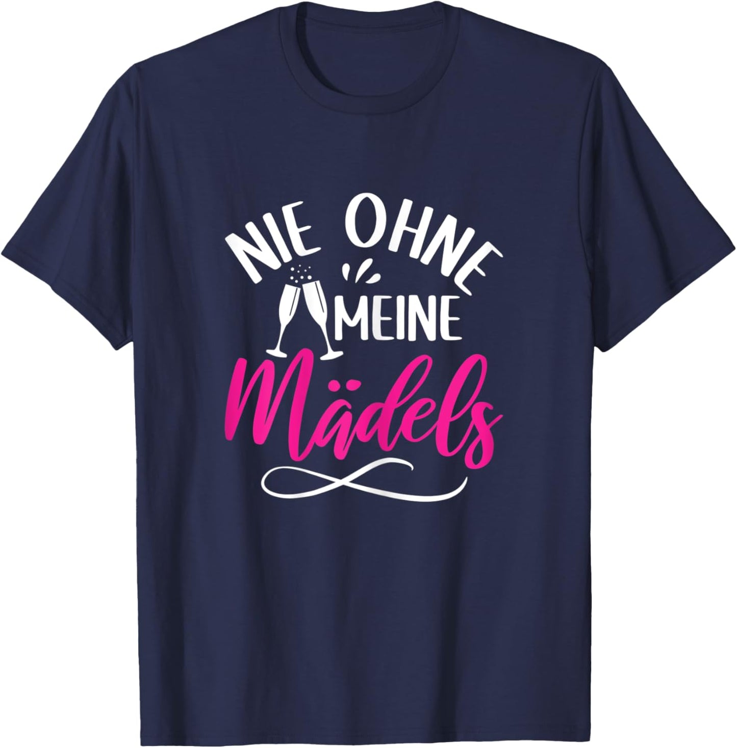 Damen Wein Sekt Prosecco Party Saufen Nie ohne meine Mädels T-Shirt - T-Shirt | Navy