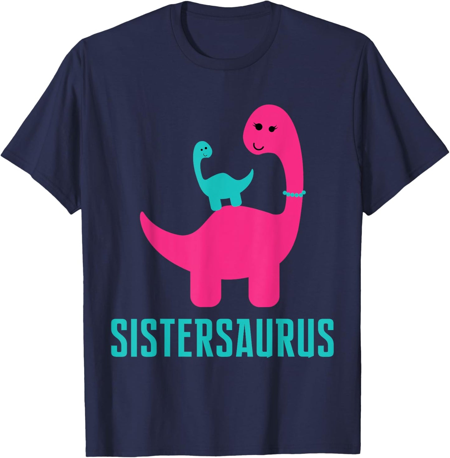 Funny and Cute of Gift Sistersaurus Dino Themed for Sister T-Shirt - T-Shirt | Navy