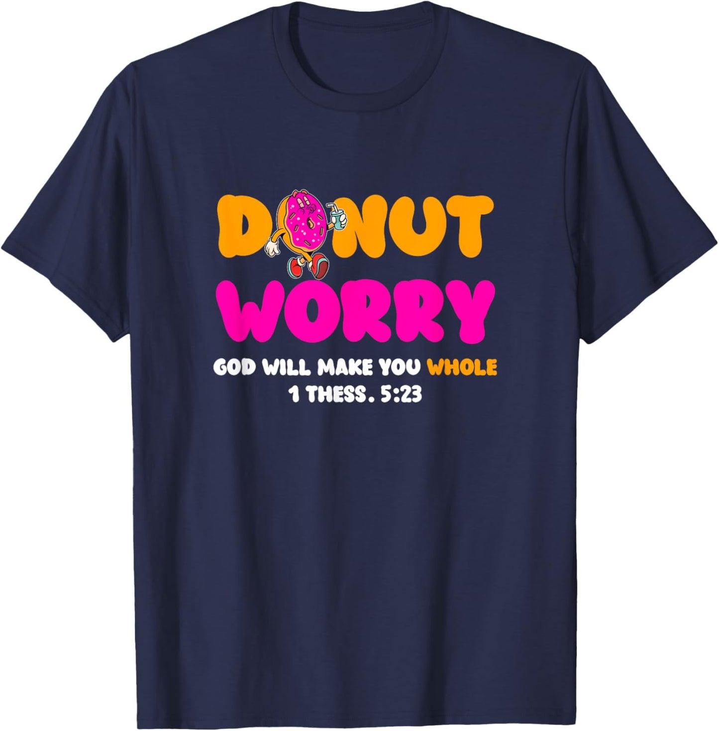 Donut Worry God Will Make You Whole Christian Donut Lover T-Shirt - T-Shirt | Navy