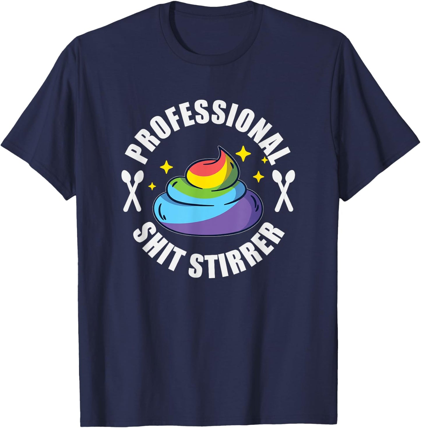 Shit Stirrer Professional - Unicorn Poo Funny Trouble Maker T-Shirt - T-Shirt | Navy