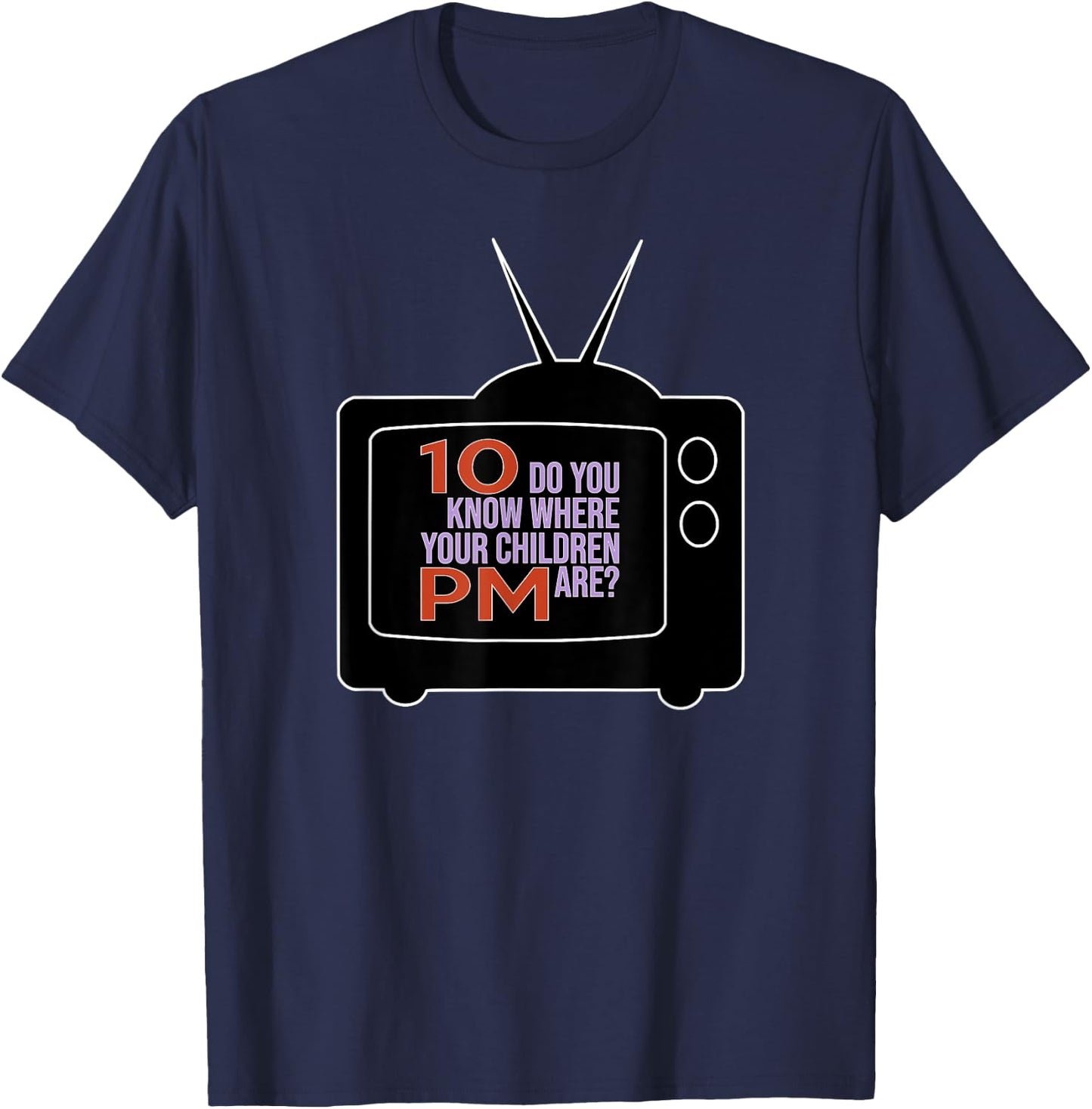 10 PM Do You Know Where Your Children Are RETRO 60s & 70s TV T-Shirt - T-Shirt | Navy
