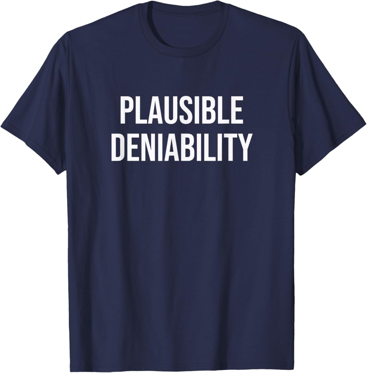 Plausible Deniability T-Shirt - T-Shirt | Navy