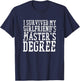 I Survived My Girlfriends Master'S Degree, Masters Degree T-Shirt - T-Shirt | Navy