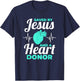 Saved By Jesus And A Heart Donor Organ Donation Awareness T-Shirt - T-Shirt | Navy