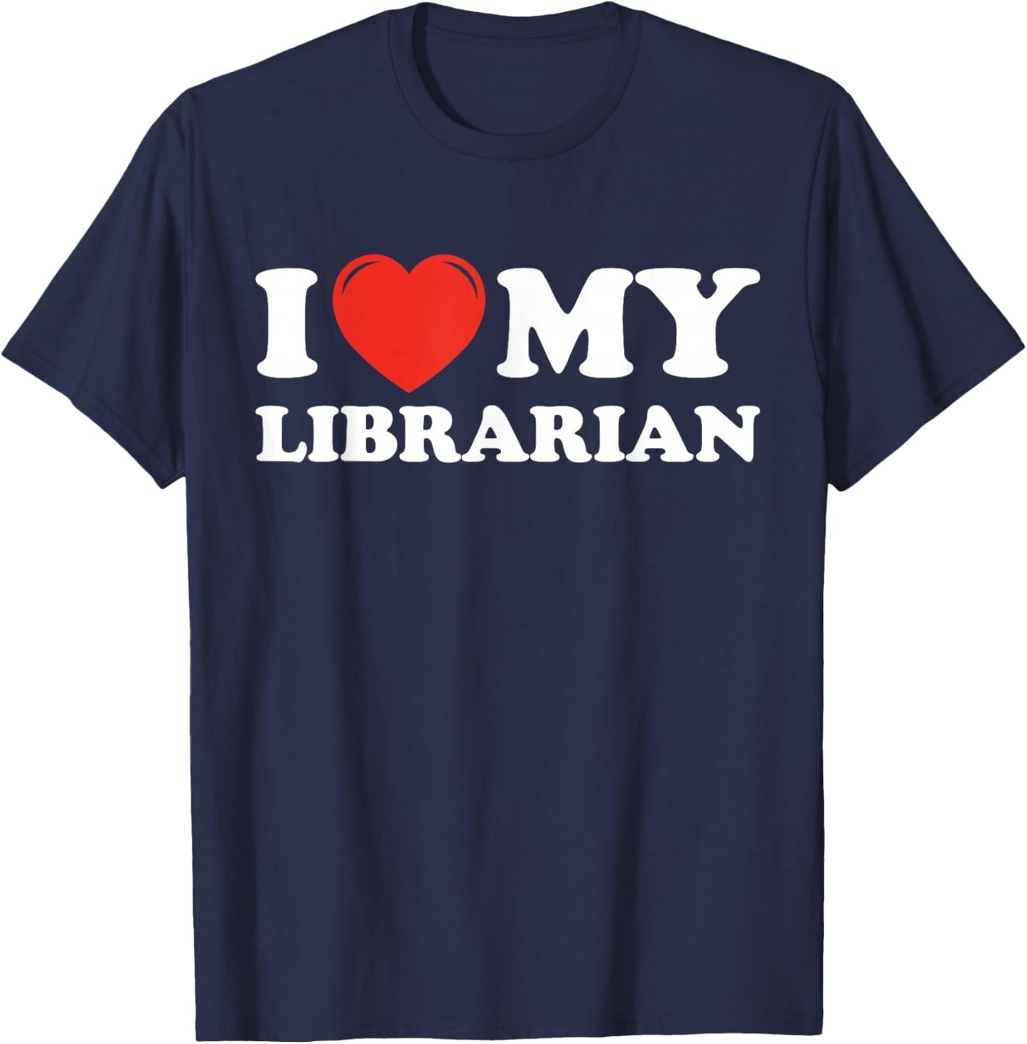I Love My Librarian T-Shirt - T-Shirt | Navy