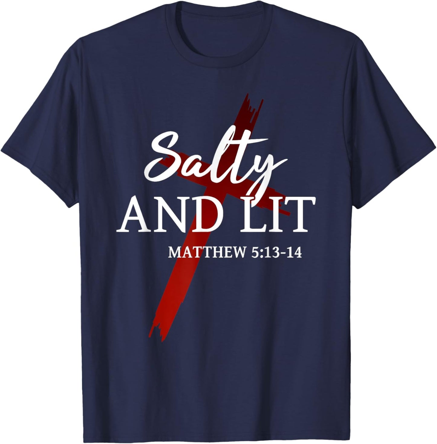 Salty and Lit Salt of the earth Light of the world Christian T-Shirt - T-Shirt | Navy