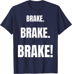 BRAKE! Funny Best Driving Instructor Ever T-Shirt - T-Shirt | Navy