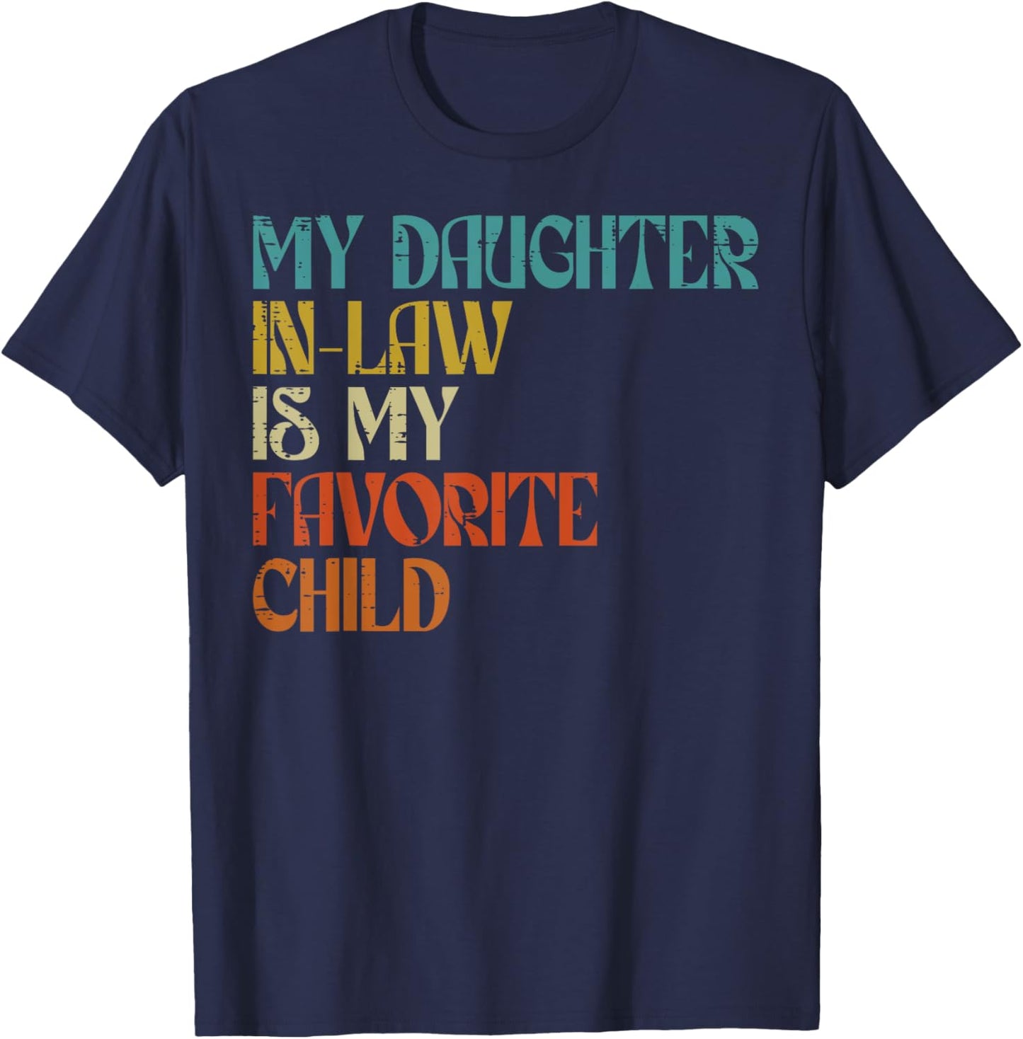 Daughter In Law Favorite Child Fathers Day Vintage Dad Papa T-Shirt - T-Shirt | Navy