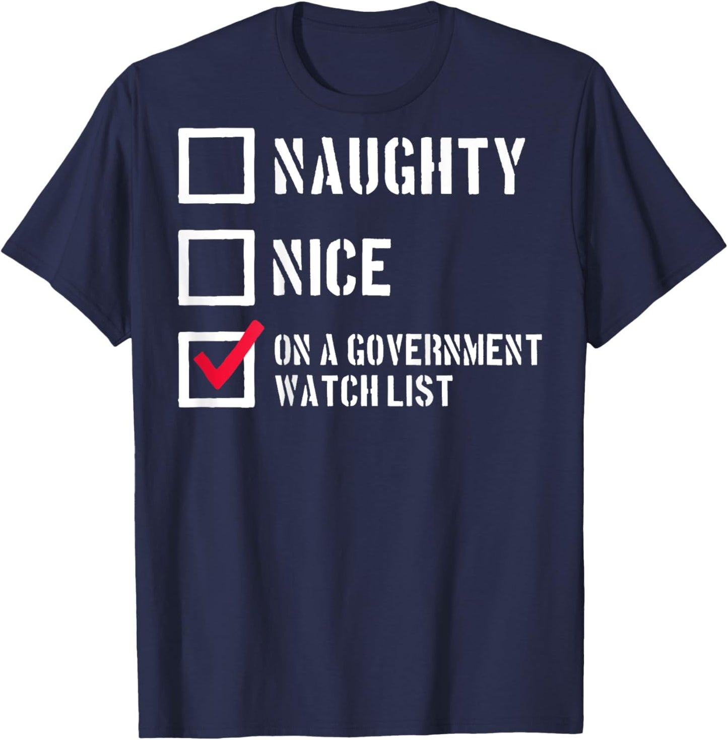 Naughty Nice On A Government Watch List (on back) T-Shirt - T-Shirt | Navy