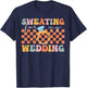 Sweating For My Wedding Groovy Bride Bridal Party Workout T-Shirt - T-Shirt | Navy