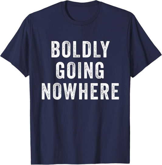 Boldly Going Nowhere T-Shirt - T-Shirt | Navy