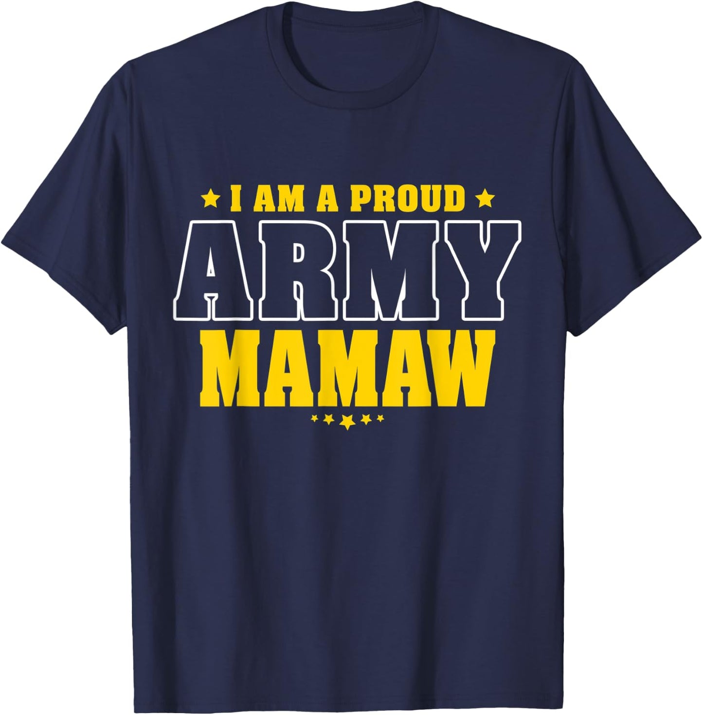 I Am A Proud Army Mamaw Patriotic Pride Military Grandma T-Shirt - T-Shirt | Navy