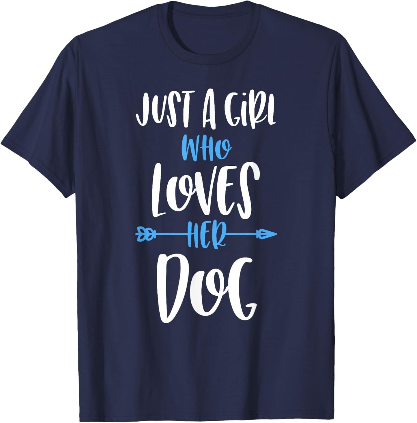 Just a Girl Who Loves Her Dog T-Shirt - T-Shirt | Navy