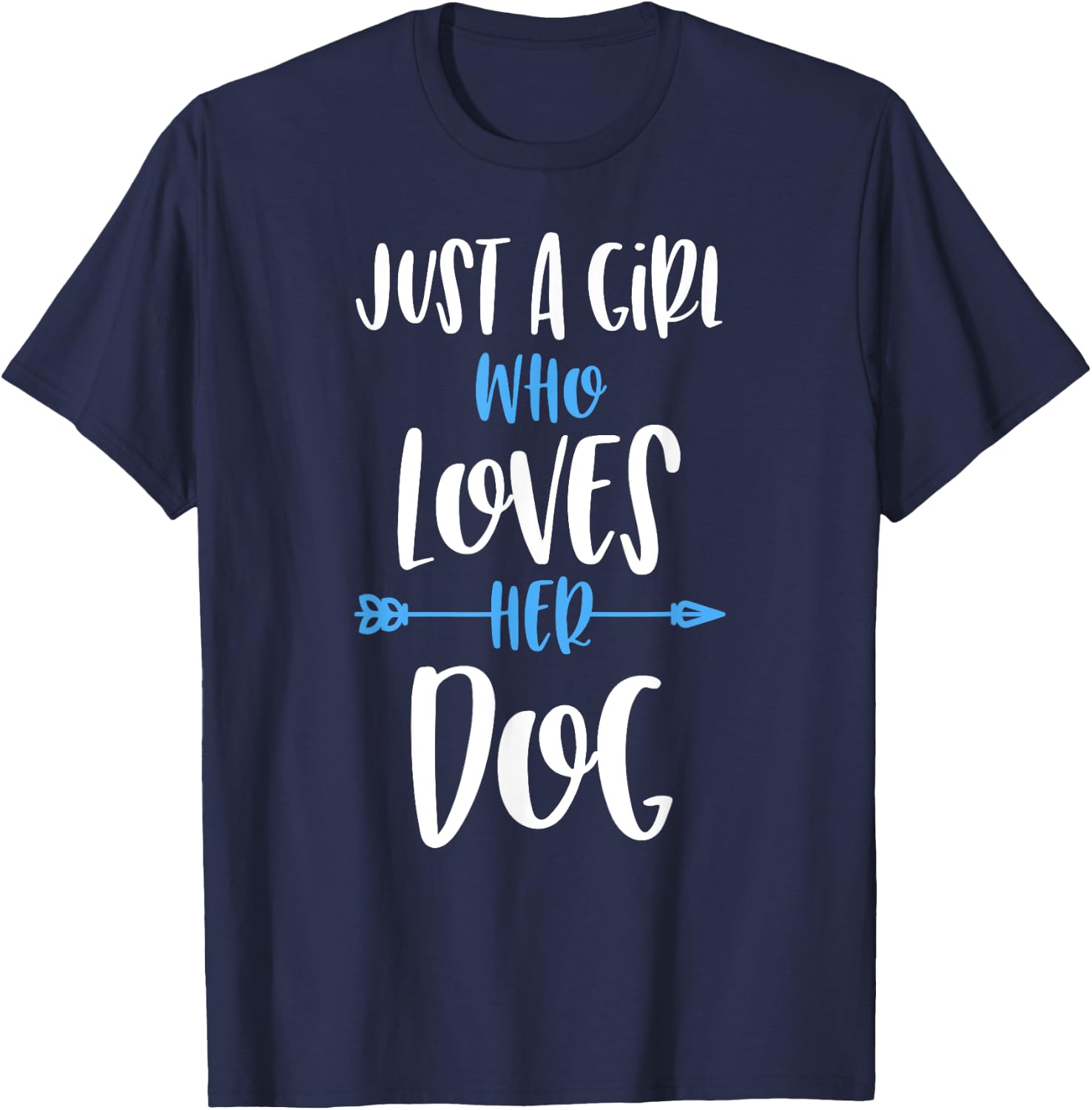 Just a Girl Who Loves Her Dog T-Shirt - T-Shirt | Navy