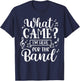 Marching Band What Game? I'm Here For The Band T-Shirt - T-Shirt | Navy