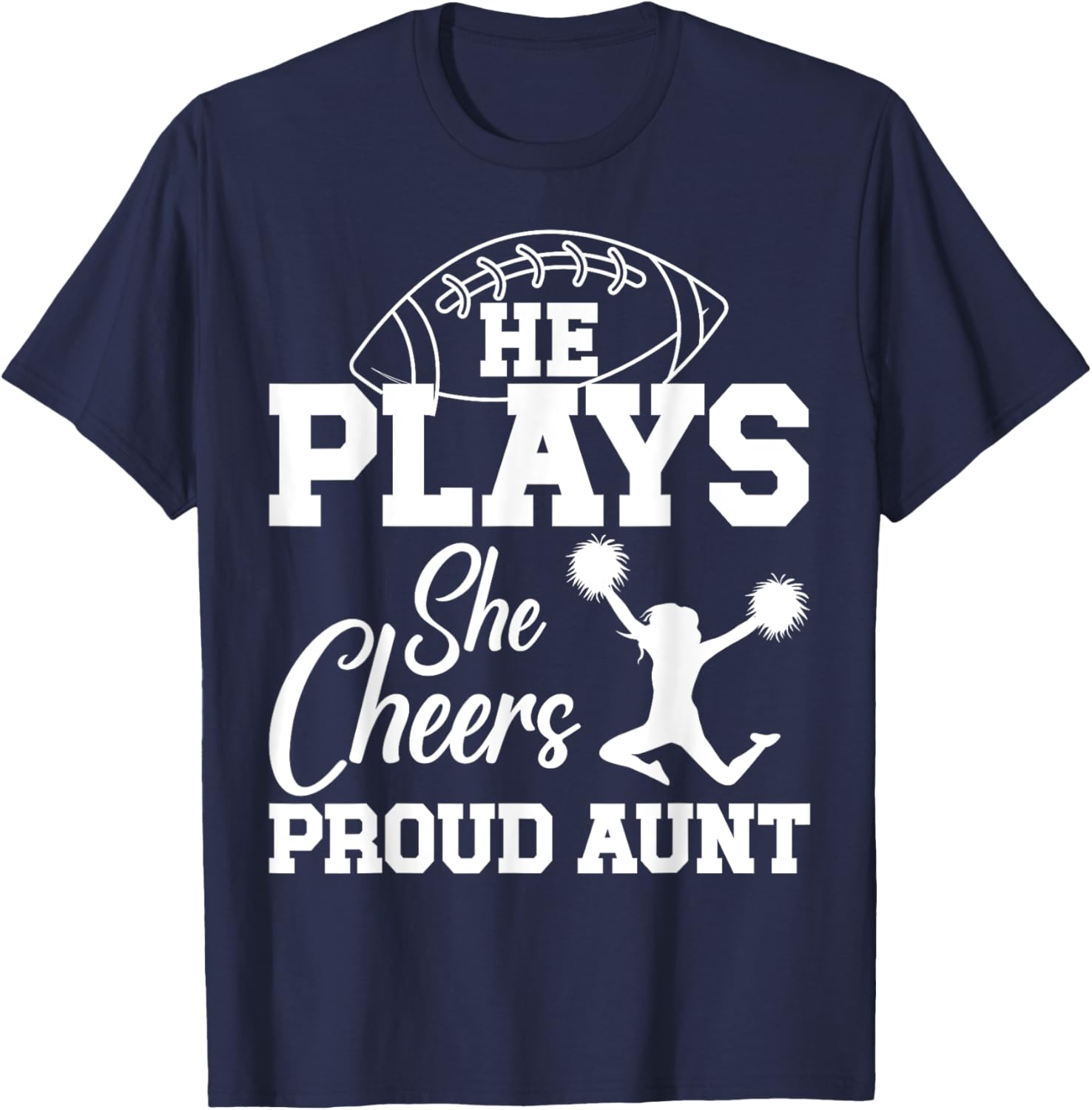 He Plays She Cheers Aunt Of Cheerleader & Football Player T-Shirt - T-Shirt | Navy