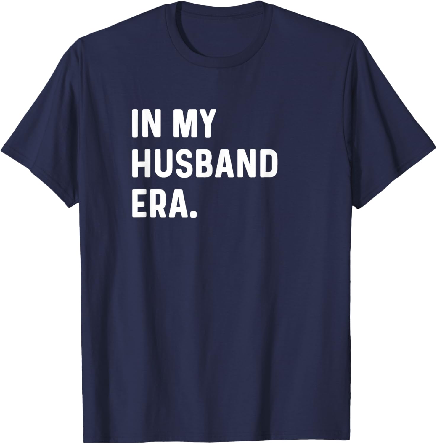 In My Husband Era - After Wedding Party Trip Travel Vacation T-Shirt - T-Shirt | Navy