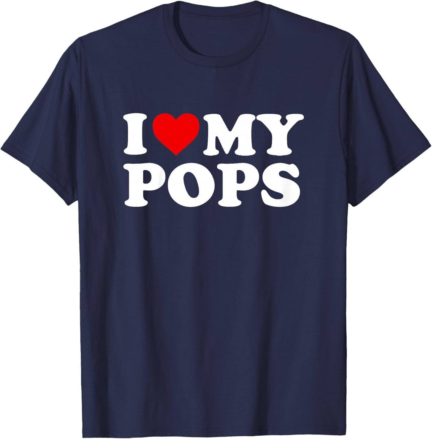 I Love My Pops: Toddler, Boy, Girl, Youth, Baby T-Shirt - T-Shirt | Navy