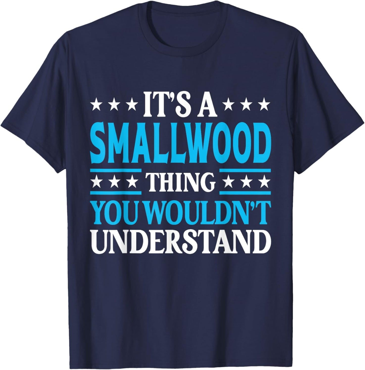 It's A Smallwood Thing Surname Family Last Name Smallwood T-Shirt - T-Shirt | Navy