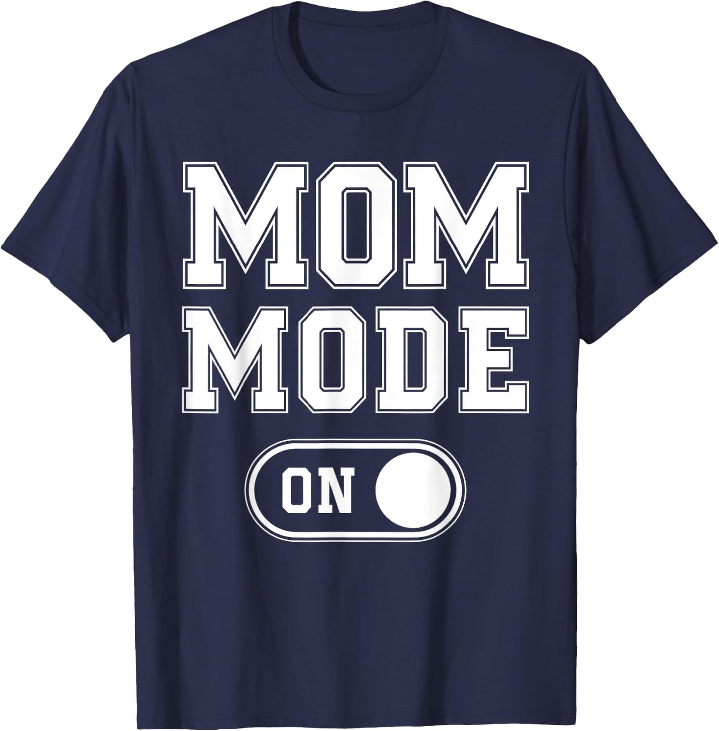 Mom Mode On Funny Soon To Be Mama Gifts 1St Time Mother T-Shirt - T-Shirt | Navy