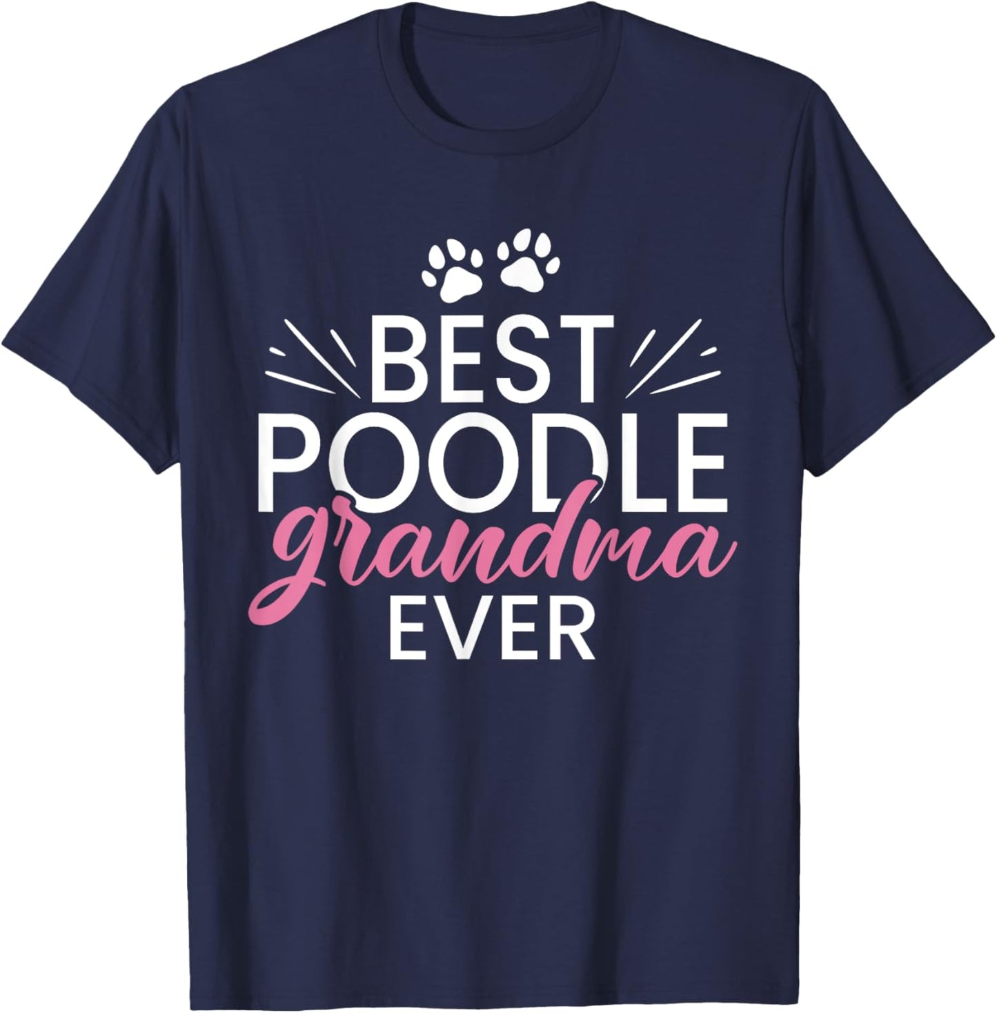 Best Poodle Grandma Ever Poodle Dog Grandma T-Shirt - T-Shirt | Navy