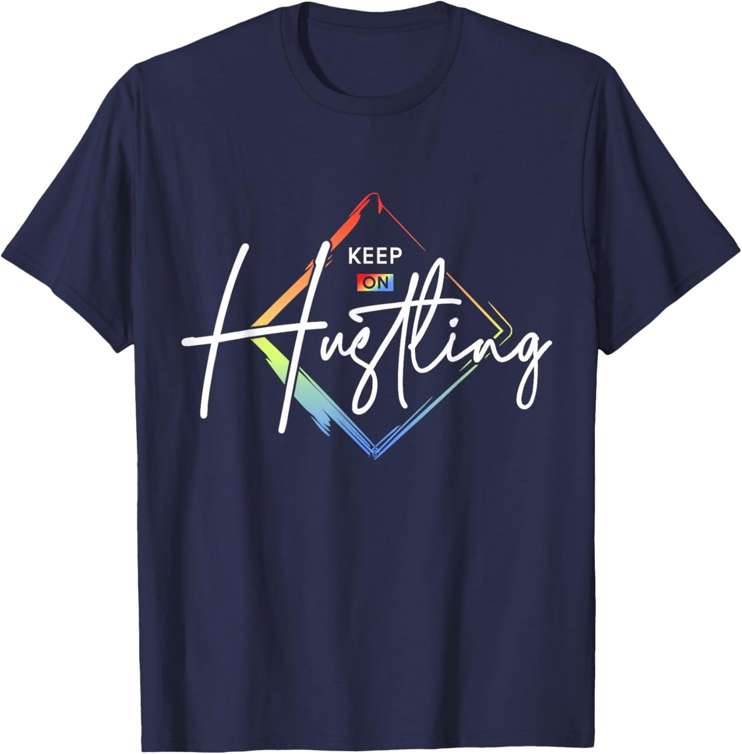 Motivational Quote CEO Entrepreneur Gifts by DMTRY Keep On Hustling -Adults Black Modern Letter Print Small Short Sleeve T-Shirt - T-Shirt | Navy
