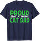 Funny Proud Stay At Home Cat Dad Pet Owner gift T-Shirt - T-Shirt | Navy