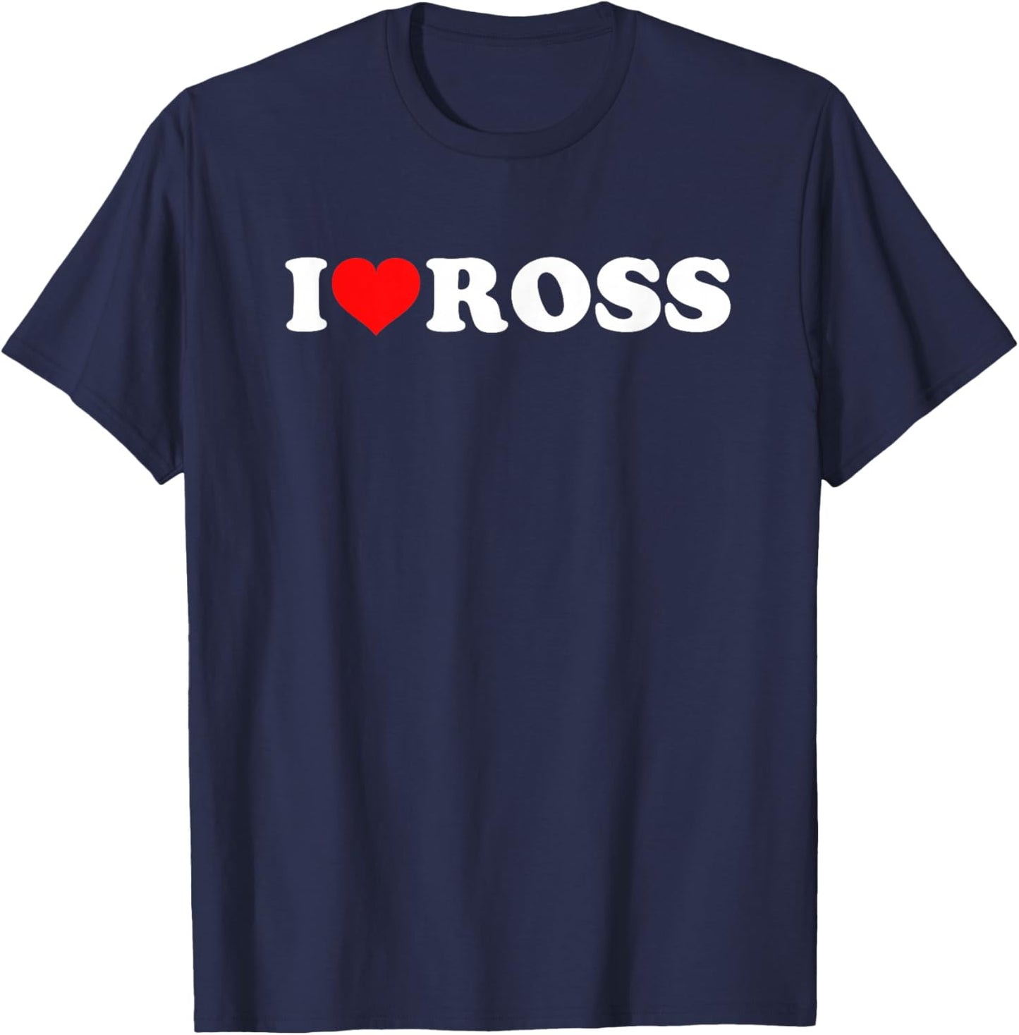 I Love Ross T-Shirt - T-Shirt | Navy