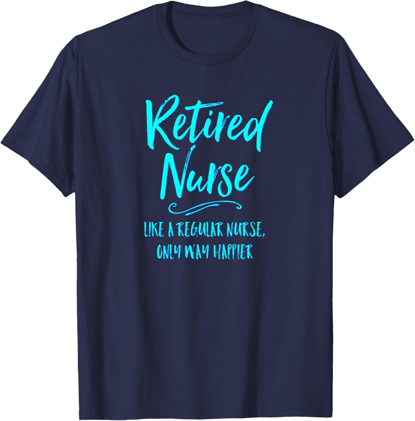 Funny Retired Nurse Cute Gift Nursing Retirement T-Shirt - T-Shirt | Navy