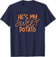 He's My Sweet Potato Shirt I Yam Thanksgiving Couples Family T-Shirt - T-Shirt | Navy