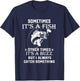 Fishing Sometimes It's A Fish Other Times It's A Buzz T-Shirt - T-Shirt | Navy