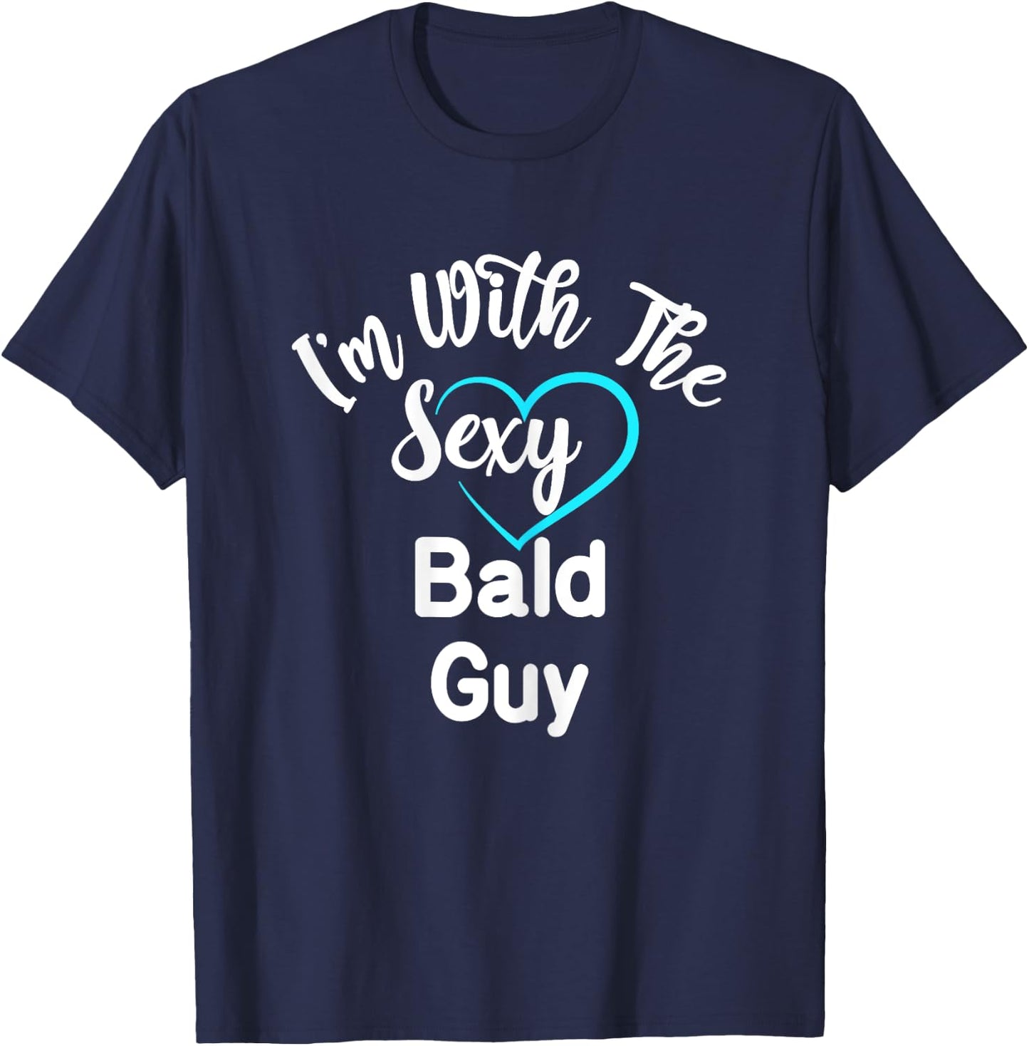 I'm With The Sexy Bald Guy T-Shirt - T-Shirt | Navy