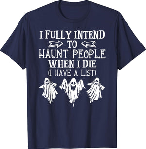 Ghost Halloween I Fully Intend To Haunt People When I Die T-Shirt - T-Shirt | Navy