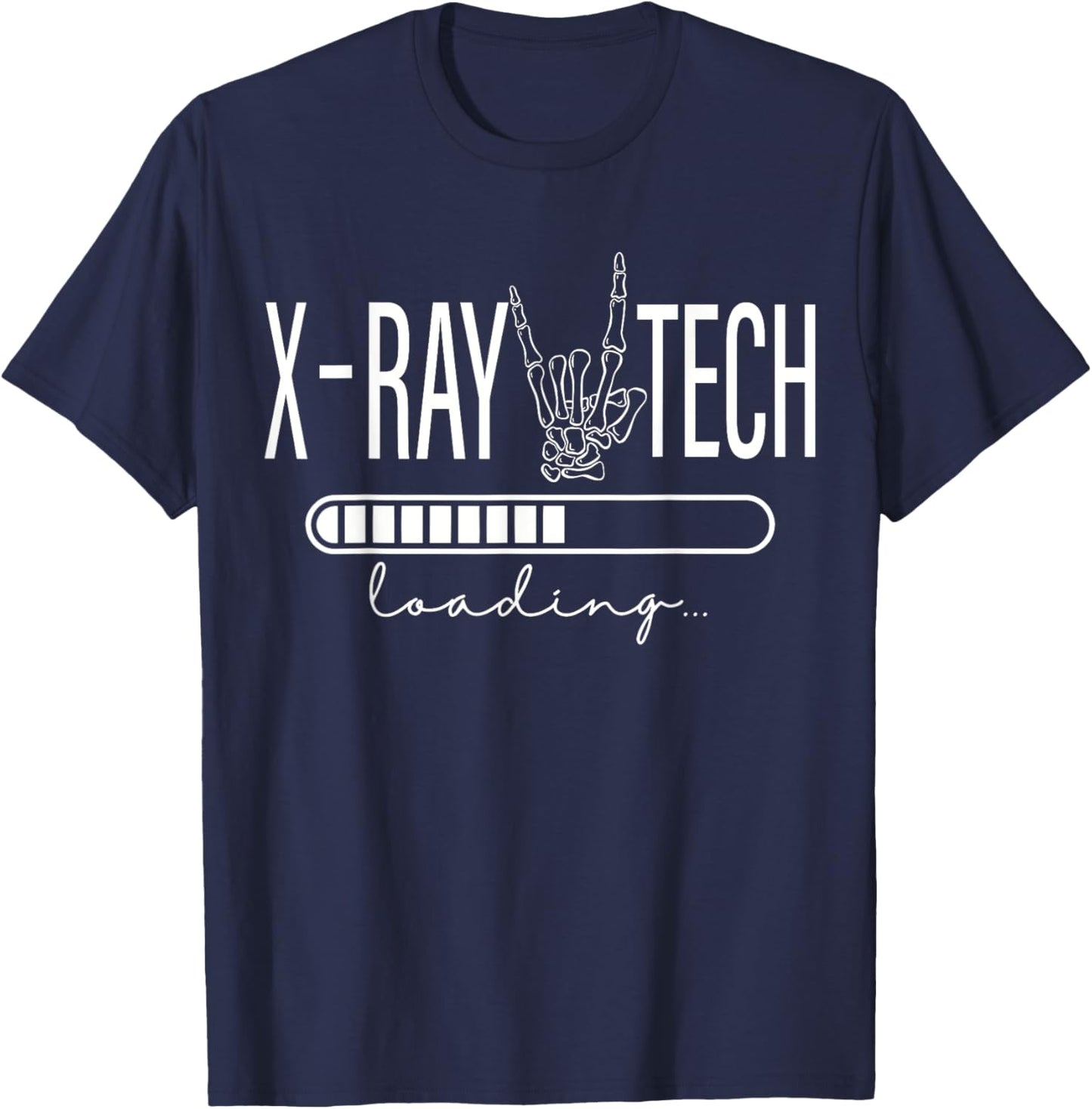 X-ray Tech Loading Skeleton Hand Radiology School Graduation T-Shirt - T-Shirt | Navy