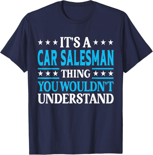 Car Salesman Thing Job Title Employee Funny Car Salesman T-Shirt - T-Shirt | Navy