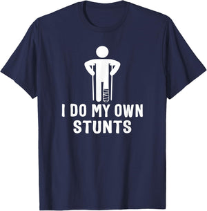 Broken Leg I Do My Own Stunts - After Surgery T-Shirt - T-Shirt | Navy