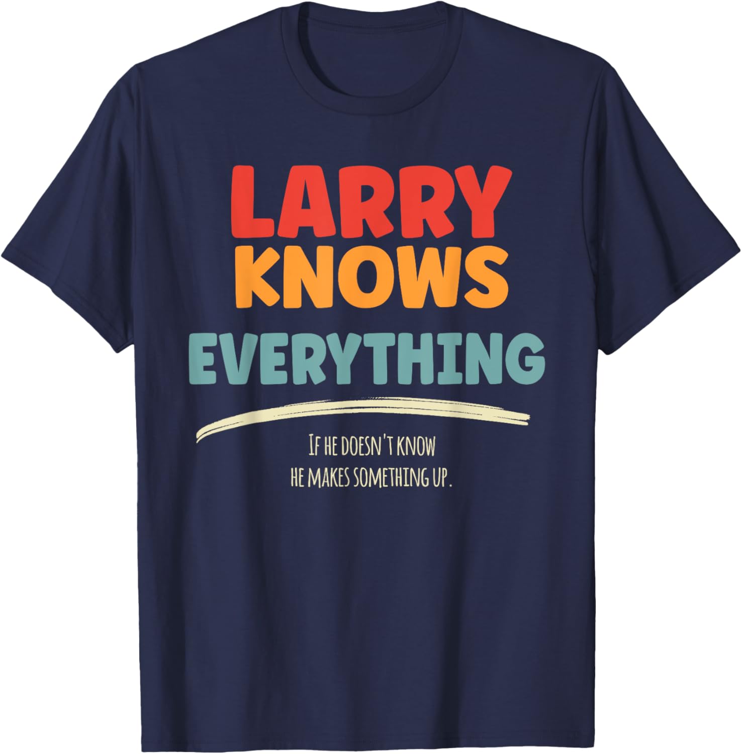 Larry Knows Everything Name Larry T-Shirt - T-Shirt | Navy