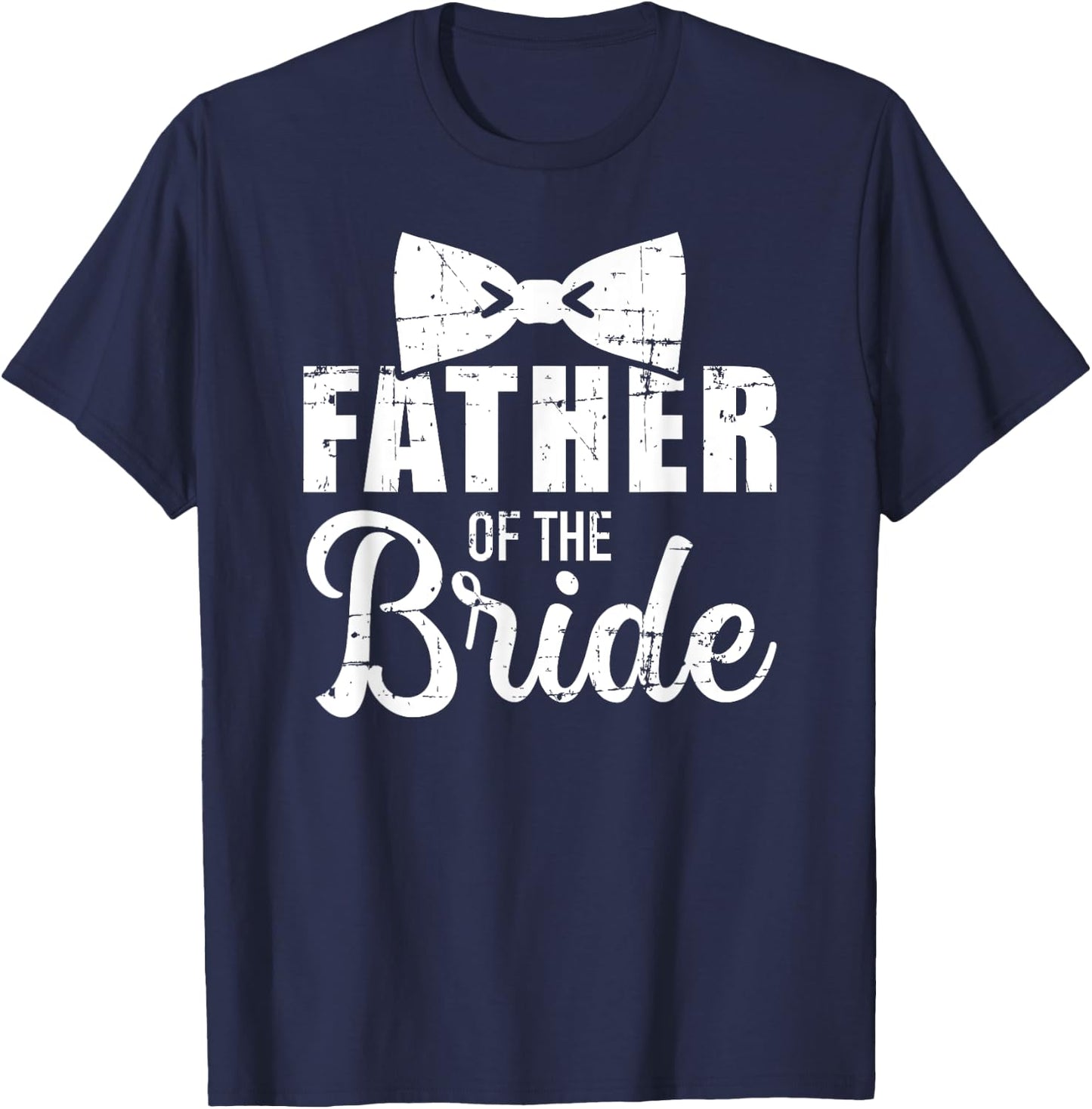 Father of the bride dad Gift wedding or bachelor party T-Shirt - T-Shirt | Navy
