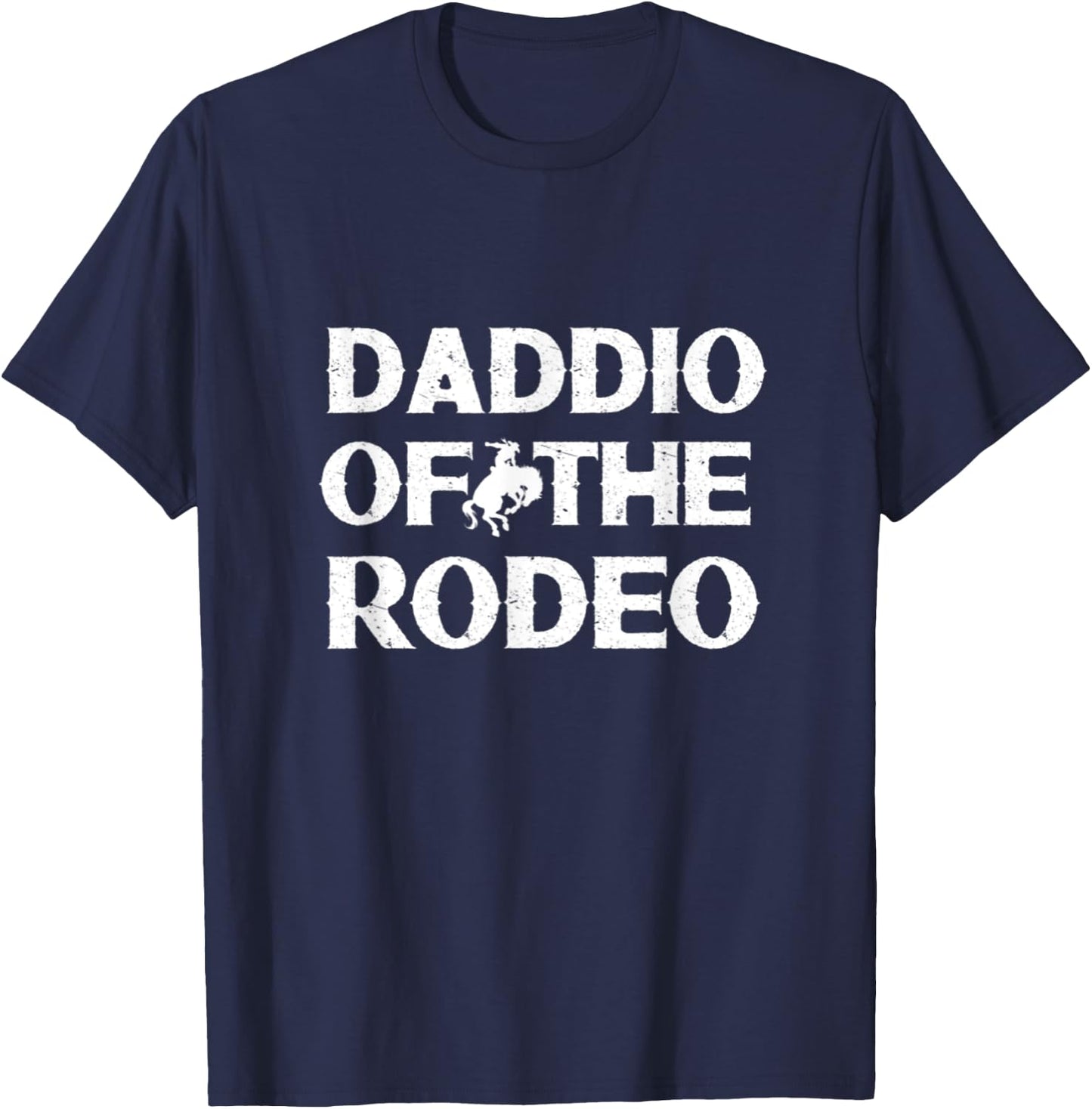 Daddio Of The Rodeo Fathers Day Gift Cowboy Horse Lover Dad T-Shirt - T-Shirt | Navy