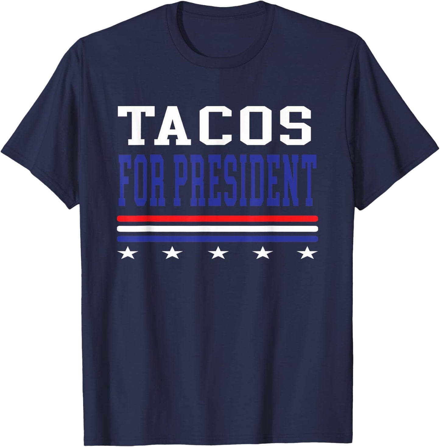 Tacos For President Funny Election T-Shirt - T-Shirt | Navy