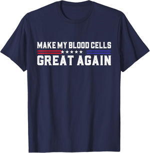Make My Blood Cells Great Again Leukemia Cancer Awareness T-Shirt - T-Shirt | Navy