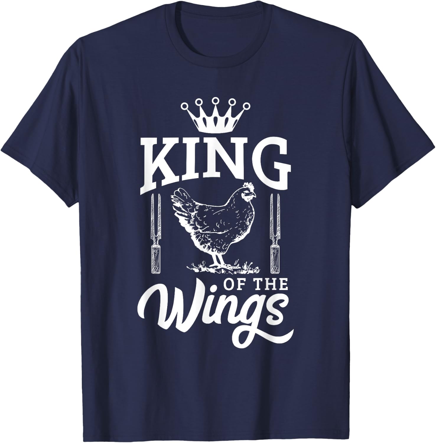 King of the Wings Funny Chicken BBQ Barbecue T-Shirt - T-Shirt | Navy